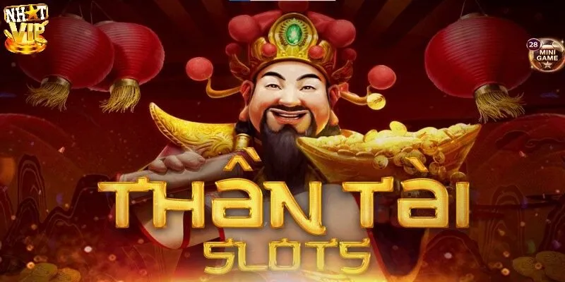 Nổ Hũ Thần Tài - Siêu Phẩm Quay Hũ Hấp Dẫn Tại Nhatvip Giới thiệu đôi nét về Nổ hũ Thần Tài