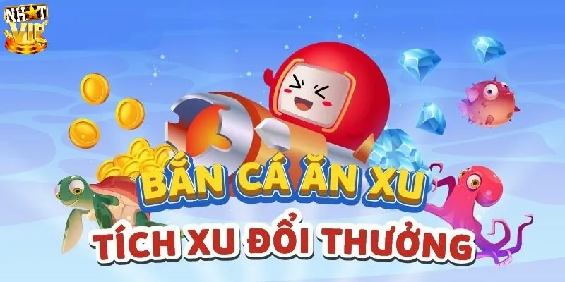 Bắn Cá Ăn Xu - Game Săn Cá Đổi Thưởng Hấp Dẫn Nhất Thời Đại Giới thiệu bắn cá ăn xu - Game săn thủy quái thời thượng