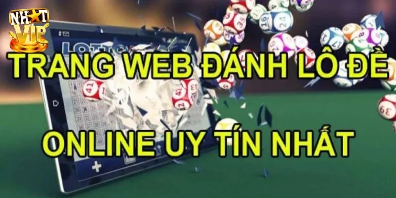 Tổng Hợp 8 Địa Chỉ Đánh Lô Đề Online Uy Tín Cùng Nhatvip Tổng hợp 8 địa chỉ đánh lô đề online uy tín
