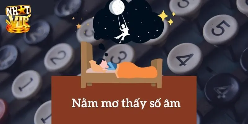 Mơ Thấy Số - Giải Mã Giấc Mơ Và Con Số May Mắn Cùng Nhatvip Mơ thấy số âm