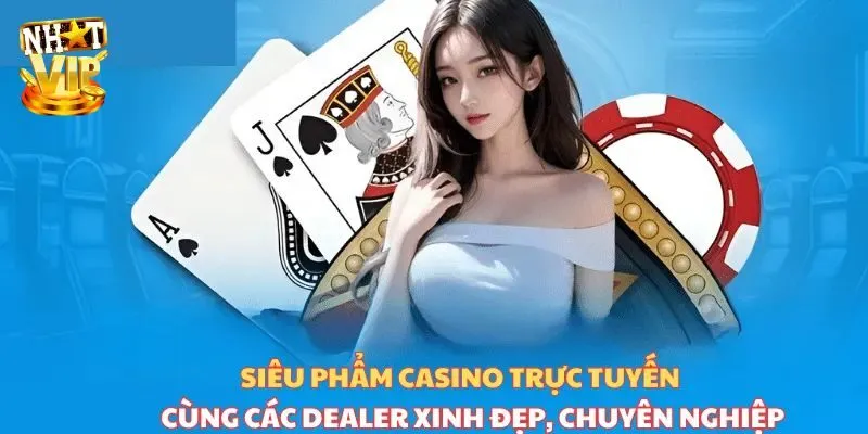 Casino Trực Tuyến Tặng Tiền - Nhận Thưởng Khủng Từ Nhatvip Đánh giá ưu điểm đáng trải nghiệm tại sảnh casino