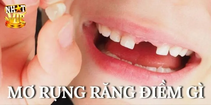 Mơ Thấy Răng Rụng Điềm Gì? Thông Tin Hữu Ích Cho Các Bạn Mơ thấy răng rụng là gì?