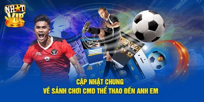CMD Thể Thao - Sân Chơi Cá Cược Đẳng Cấp Số 1 Châu Á Tìm hiểu vài nét về sảnh CMD thể thao