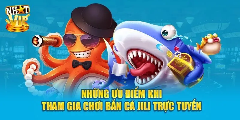JiLi Bắn Cá - Khám Phá Thiên Đường Săn Ngư Đổi Thưởng Khủng Đánh giá ưu điểm đáng thử sức tại JiLi bắn cá?