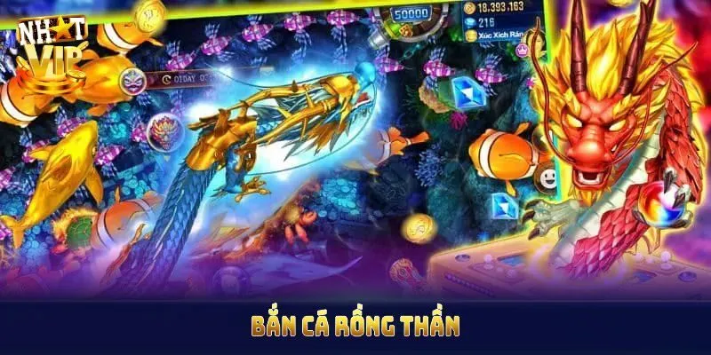 Bắn Cá Rồng Thần Nhatvip - Săn Thưởng Khủng Đổi Quà Nhanh Điểm độc đáo trong game bắn cá Rồng Thần
